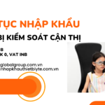 THỦ TỤC NHẬP KHẨU THIẾT BỊ KIỂM SOÁT CẬN THỊ
