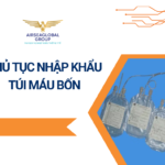THỦ TỤC NHẬP KHẨU TÚI MÁU BỐN