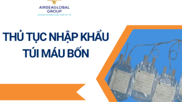 THỦ TỤC NHẬP KHẨU TÚI MÁU BỐN