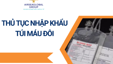 THỦ TỤC NHẬP KHẨU TÚI MÁU ĐÔI