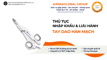 THỦ TỤC NHẬP KHẨU VÀ LƯU HÀNH TAY DAO HÀN MẠCH