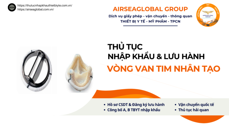 THỦ TỤC NHẬP KHẨU VÀ LƯU HÀNH VÒNG VAN TIM NHÂN TẠO
