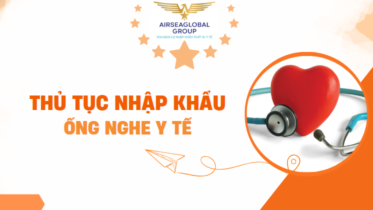 THỦ TỤC NHẬP KHẨU ỐNG NGHE Y TẾ GỒM NHỮNG GÌ ?