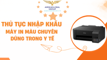 THỦ TỤC NHẬP KHẨU MÁY IN MÀU CHUYÊN DÙNG TRONG Y TẾ GỒM NHỮNG GÌ ?