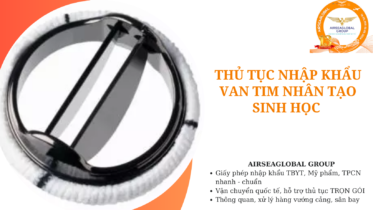 thu tuc nhap khau van tim nhan tao sinh hoc