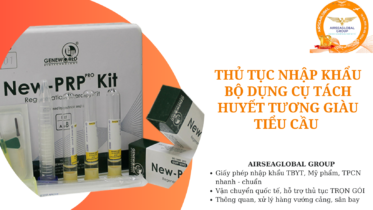 thu tuc nhap khau bo dung cu tach huyet tuong giau tieu cau