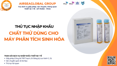 THỦ TỤC NHẬP KHẨU CHẤT THỬ DÙNG CHO MÁY PHÂN TÍCH SINH HÓA MỚI NHẤT