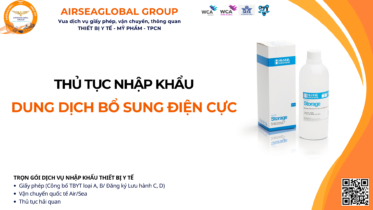 THỦ TỤC NHẬP KHẨU DUNG DỊCH BỔ SUNG ĐIỆN CỰC MỚI NHẤT