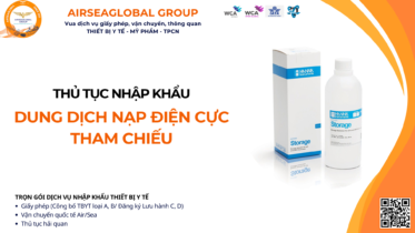 THỦ TỤC NHẬP KHẨU DUNG DỊCH NẠP ĐIỆN CỰC THAM CHIẾU MỚI NHẤT