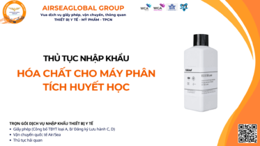 THỦ TỤC NHẬP KHẨU HÓA CHẤT CHO MÁY PHÂN TÍCH HUYẾT HỌC MỚI NHẤT