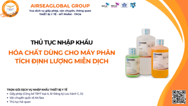 THỦ TỤC NHẬP KHẨU HÓA CHẤT DÙNG CHO MÁY PHÂN TÍCH ĐỊNH LƯỢNG MIỄN DỊCH MỚI NHẤT