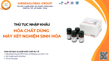THỦ TỤC NHẬP KHẨU HÓA CHẤT DÙNG MÁY XÉT NGHIỆM SINH HÓA MỚI NHẤT