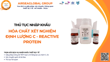 THỦ TỤC NHẬP KHẨU HÓA CHẤT XÉT NGHIỆM ĐỊNH LƯỢNG C - REACTIVE PROTEIN MỚI NHẤT