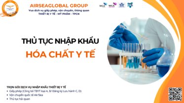 THỦ TỤC NHẬP KHẨU HÓA CHẤT Y TẾ MỚI NHẤT