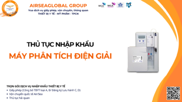 THỦ TỤC NHẬP KHẨU MÁY PHÂN TÍCH ĐIỆN GIẢI MỚI NHẤT