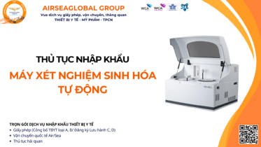 THỦ TỤC NHẬP KHẨU MÁY XÉT NGHIỆM SINH HÓA TỰ ĐỘNG MỚI NHẤT