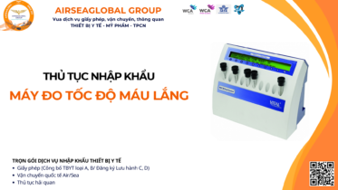THỦ TỤC NHẬP KHẨU MÁY ĐO TỐC ĐỘ MÁU LẮNG MỚI NHẤT