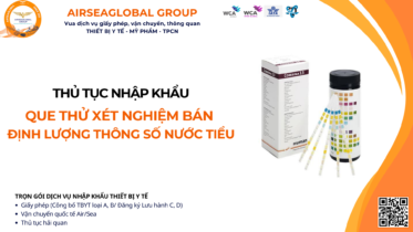 THỦ TỤC NHẬP KHẨU QUE THỬ XÉT NGHIỆM BÁN ĐỊNH LƯỢNG THÔNG SỐ NƯỚC TIỂU MỚI NHẤT