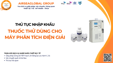 THỦ TỤC NHẬP KHẨU THUỐC THỬ DÙNG CHO MÁY PHÂN TÍCH ĐIỆN GIẢI MỚI NHẤT