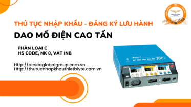 THỦ TỤC NHẬP KHẨU - ĐĂNG KÝ LƯU HÀNH DAO MỔ ĐIỆN CAO TẦN