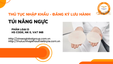 THỦ TỤC NHẬP KHẨU - ĐĂNG KÝ LƯU HÀNH TÚI NÂNG NGỰC