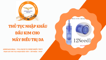 THỦ TỤC NHẬP KHẨU ĐẦU KIM CHO MÁY ĐIỀU TRỊ DA