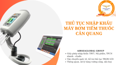 thu tuc nhap khau may bom tiem thuoc can quang