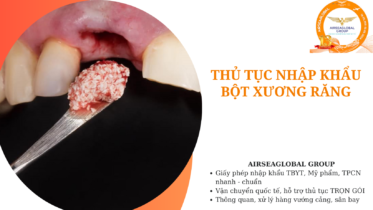 thu tuc nhap khau bot xuong rang