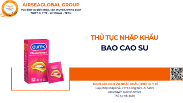 THỦ TỤC NHẬP KHẨU BAO CAO SU NĂM NAY