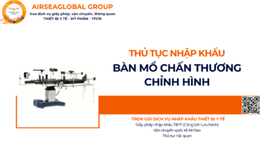 THỦ TỤC NHẬP KHẨU BÀN MỔ CHẤN THƯƠNG CHỈNH HÌNH NĂM NAY