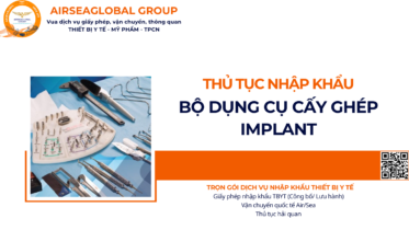 THỦ TỤC NHẬP KHẨU BỘ DỤNG CỤ CẤY GHÉP IMPLANT NĂM NAY