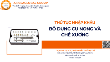 THỦ TỤC NHẬP KHẨU BỘ DỤNG CỤ NONG VÀ CHẺ XƯƠNG NĂM NAY