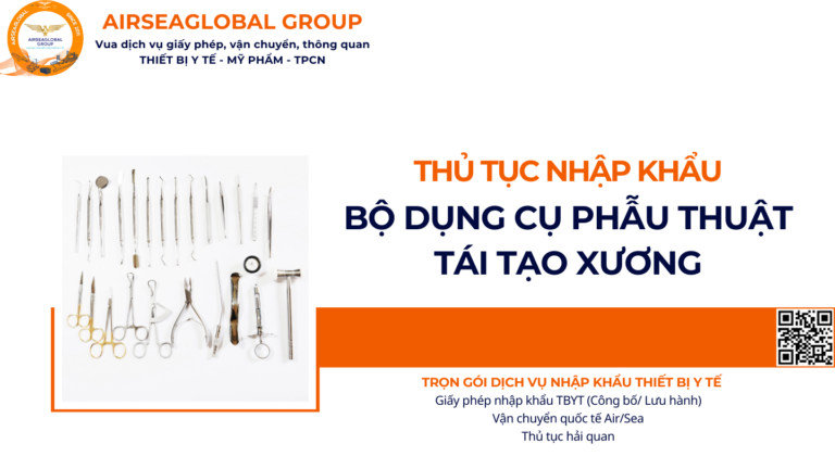 THỦ TỤC NHẬP KHẨU BỘ DỤNG CỤ PHẪU THUẬT TÁI TẠO XƯƠNG NĂM NAY