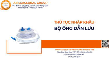 THỦ TỤC NHẬP KHẨU BỘ ỐNG DẪN LƯU NĂM NAY
