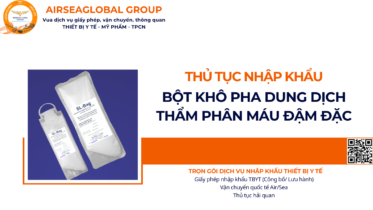 THỦ TỤC NHẬP KHẨU BỘT KHÔ PHA DUNG DỊCH THẨM PHÂN MÁU ĐẬM ĐẶC NĂM NAY