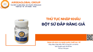 THỦ TỤC NHẬP KHẨU BỘT SỨ ĐẮP RĂNG GIẢ NĂM NAY