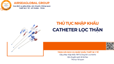 THỦ TỤC NHẬP KHẨU CATHETER LỌC THẬN NĂM NAY