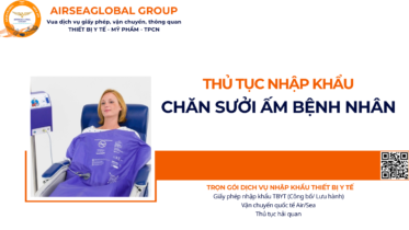 THỦ TỤC NHẬP KHẨU CHĂN SƯỞI ẤM BỆNH NHÂN NĂM NAY