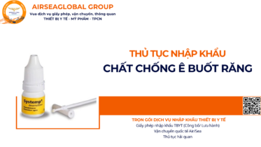 THỦ TỤC NHẬP KHẨU CHẤT CHỐNG Ê BUỐT RĂNG NĂM NAY