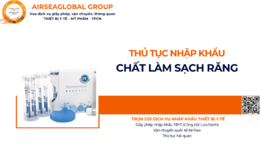 THỦ TỤC NHẬP KHẨU CHẤT LÀM SẠCH RĂNG NĂM NAY