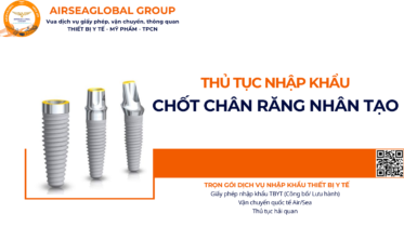 THỦ TỤC NHẬP KHẨU CHỐT CHÂN RĂNG NHÂN TẠO NĂM NAY
