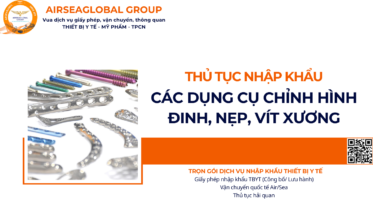 THỦ TỤC NHẬP KHẨU CÁC DỤNG CỤ CHỈNH HÌNH ĐINH, NẸP, VÍT XƯƠNG NĂM NAY