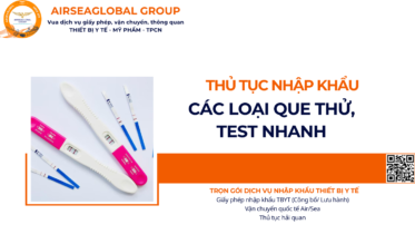 THỦ TỤC NHẬP KHẨU CÁC LOẠI QUE THỬ, TEST NHANH NĂM NAY