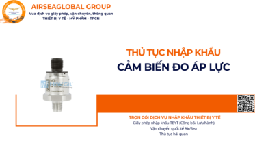 THỦ TỤC NHẬP KHẨU CẢM BIẾN ĐO ÁP LỰC NĂM NAY