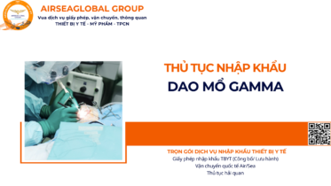 THỦ TỤC NHẬP KHẨU DAO MỔ GAMMA NĂM NAY