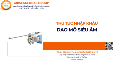 THỦ TỤC NHẬP KHẨU DAO MỔ SIÊU ÂM NĂM NAY
