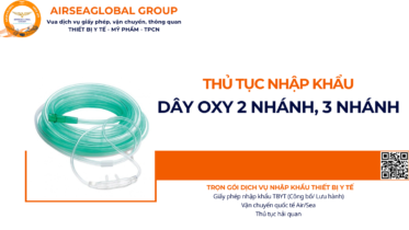 THỦ TỤC NHẬP KHẨU DÂY OXY 2 NHÁNH, 3 NHÁNH NĂM NAY