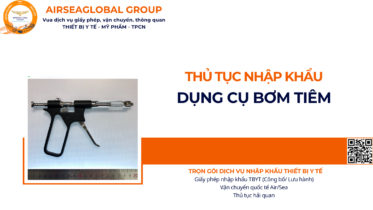 THỦ TỤC NHẬP KHẨU DỤNG CỤ BƠM TIÊM NĂM NAY