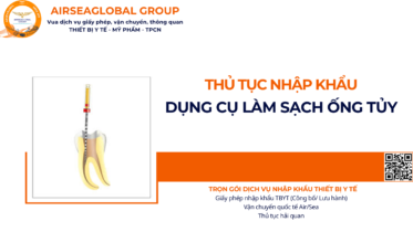 THỦ TỤC NHẬP KHẨU DỤNG CỤ LÀM SẠCH ỐNG TỦY NĂM NAY