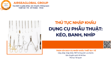 THỦ TỤC NHẬP KHẨU DỤNG CỤ PHẪU THUẬT KÉO, BANH, NHÍP, PEN ... NĂM NAY